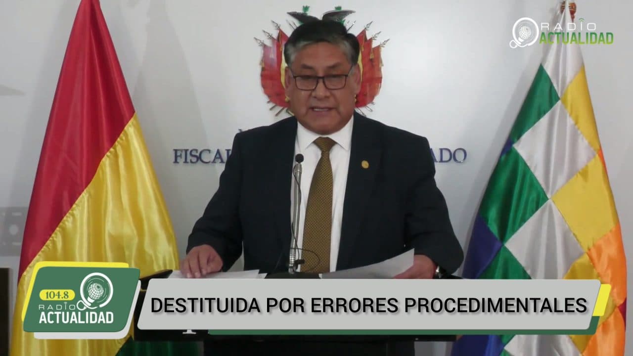EX FISCAL DE TARIJA DESTITUIDA POR ERRORES PROCEDIMENTALES