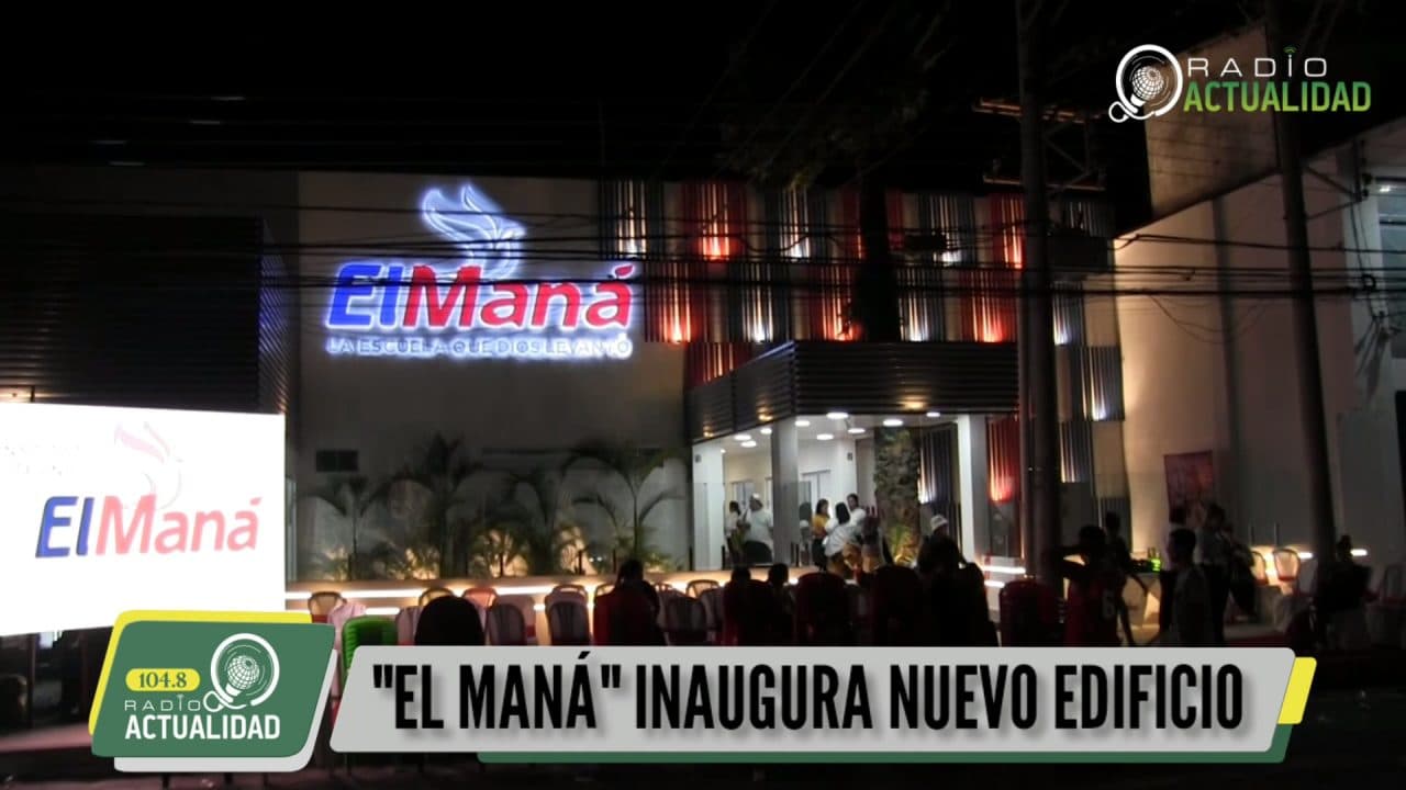 «EL MANÁ» INAUGURA NUEVO EDIFICIO