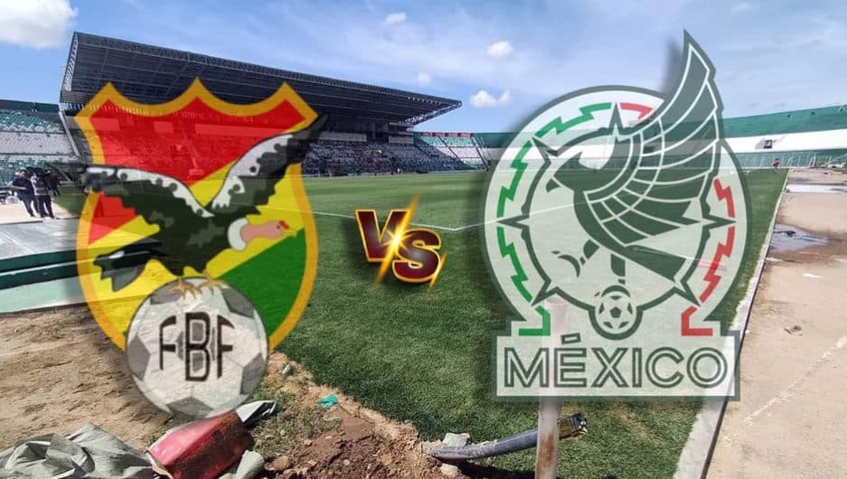 BOLIVIA VS. MÉXICO: TODO LO QUE DEBES SABER PARA CONSEGUIR TU ENTRADA