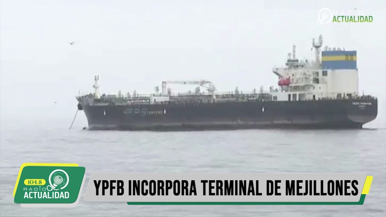 YPFB INCORPORA TERMINAL DE MEJILLONES PARA IMPORTACIÓN DE COMBUSTIBLES