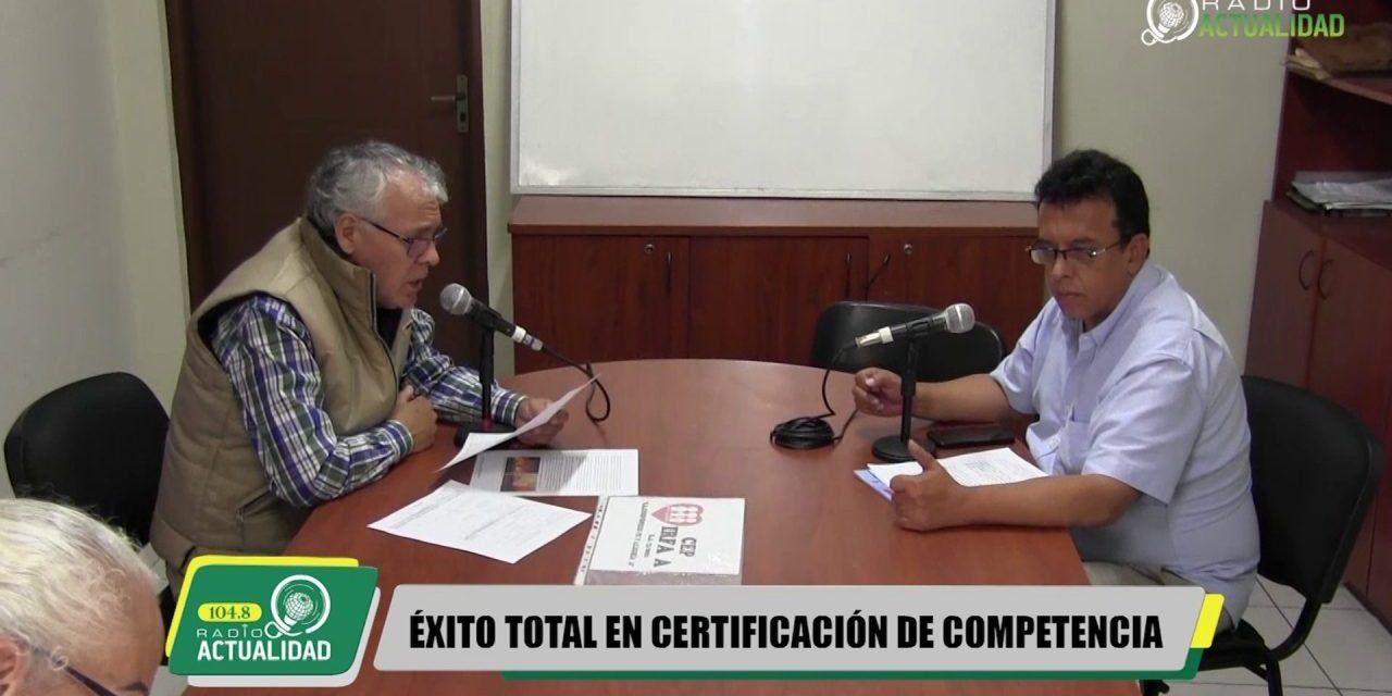 ÉXITO EN EVALUACIÓN PARA  CERTIFICACIÓN DE COMPETENCIAS