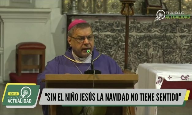 «SIN JESÚS LAS FIESTAS NAVIDEÑAS NO TIENEN SENTIDO»