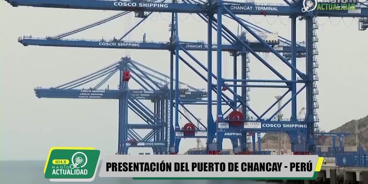PRESENTAN EL MEGA PUERTO DE CHANCAY – PERU