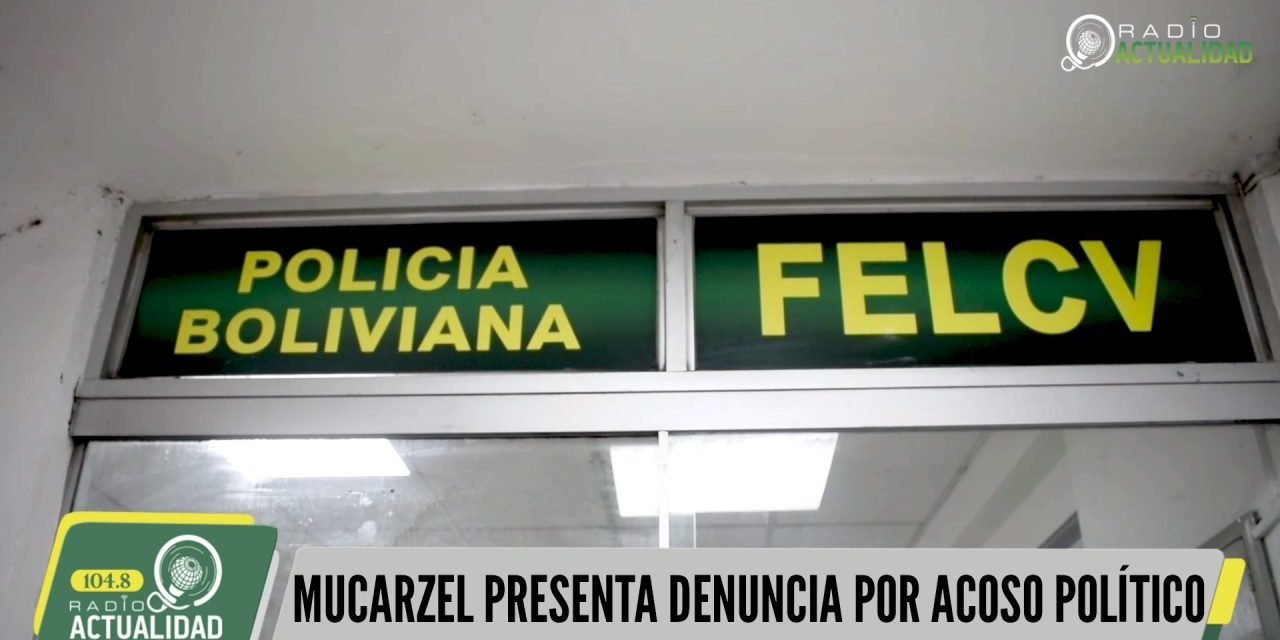 MUCARZEL PRESENTA DENUNCIA POR ACOSO POLÍTICO