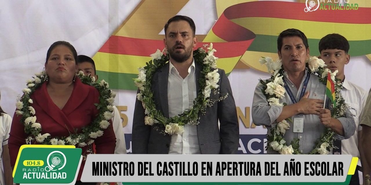 MINISTRO DEL CASTILLO INAUGURA GESTIÓN ESCOLAR 2025 EN SANTA CRUZ