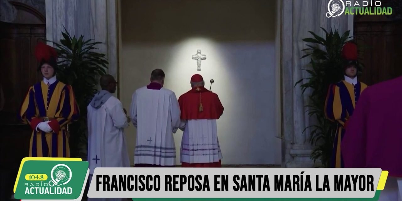 LOS RESTOS DEL PAPA FRANCISCO YA REPOSAN EN SANTA MARÍA LA MAYOR