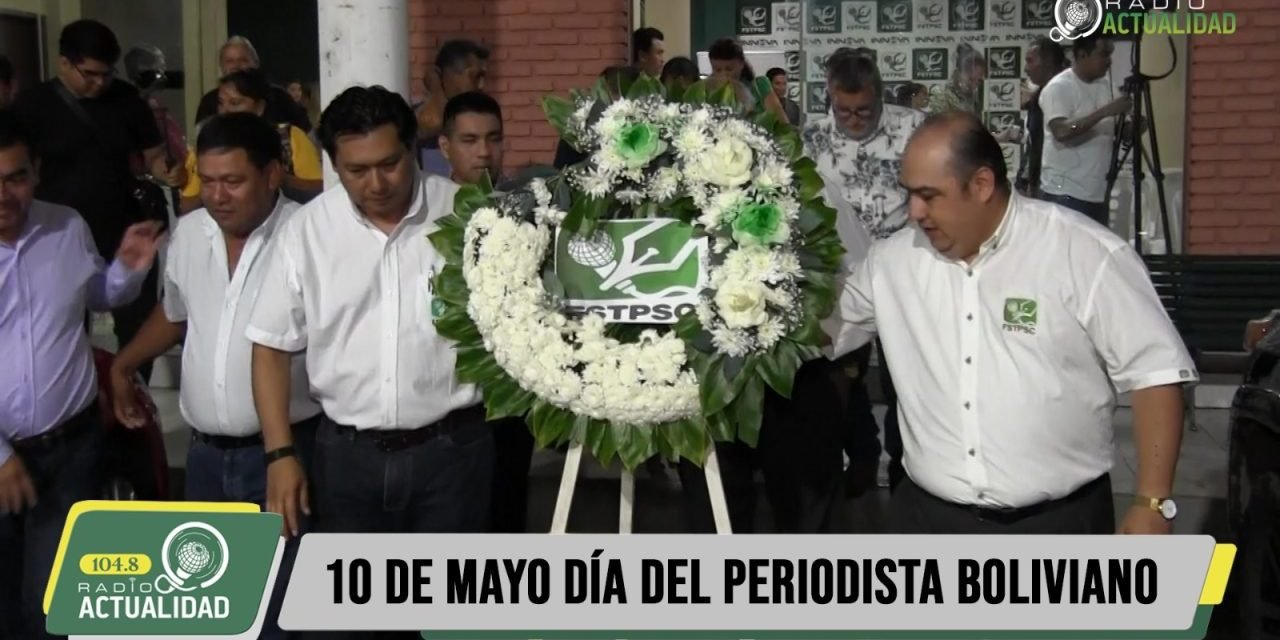 10 DE MAYO DÍA DEL PERIODISTA BOLIVIANO