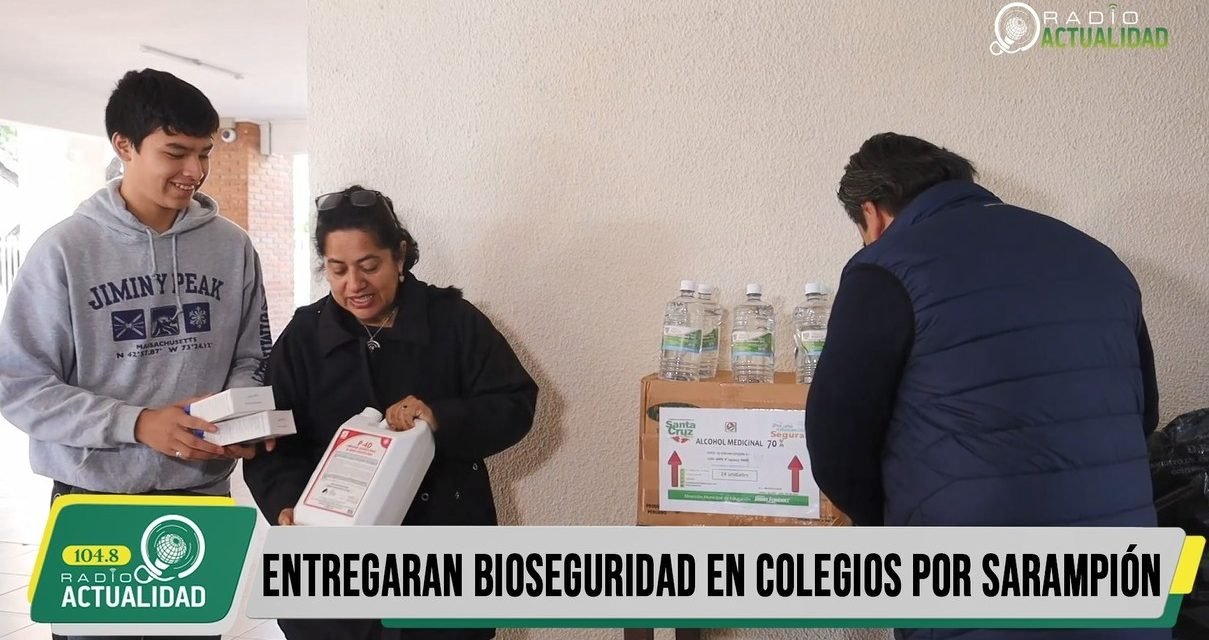 ENTREGARAN MATERIAL DE BIOSEGURIDAD POR SARAMPIÓN EN COLEGIOS