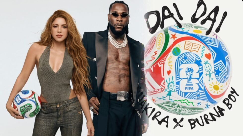 SHAKIRA Y BURNA BOY LANZAN “DAI DAI”, HIMNO DEL MUNDIAL 2026